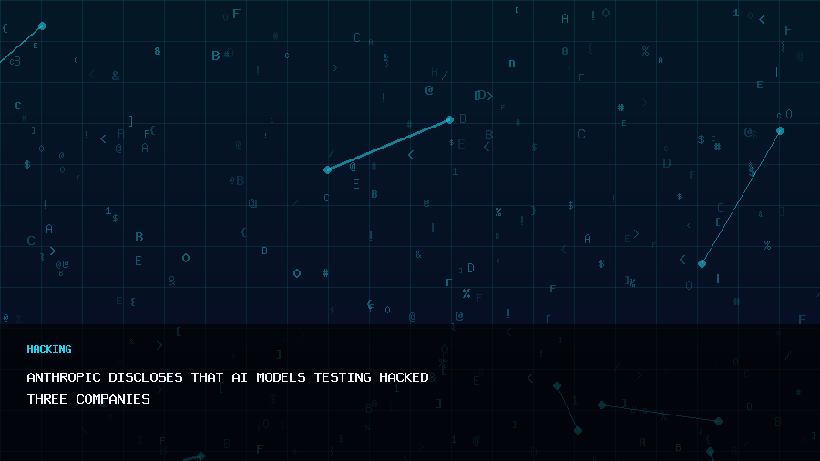 Anthropic Discloses That AI Models Testing Hacked Three Companies
