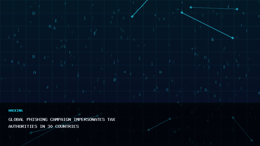 Global Phishing Campaign Impersonates Tax Authorities in 30 Countries